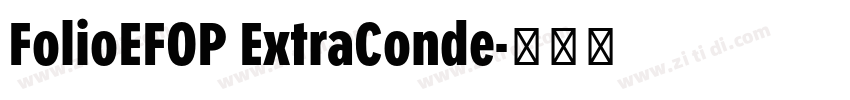 FolioEFOP ExtraConde字体转换 FolioEFOP ExtraConde字体转换